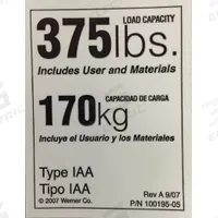 WERNER Duty Rating Label Replacement, 375 lb.: Fits Werner Brand (MPN LDR375). Key specifications — For Use With Grainger Item Number: 6W688; For Use With Mfr. Model Number: 404,406,408,410,412,7303,7304,7305,7306,7308,7310,7312,7403,7404,7405,7406,7407,7408,7410,7412,508-1,510-1,512-1,514-1,516-1,7108-1,7110-1,7112-1,7114-1,7116-1,7116-2,7120-2,7124-2,7128-2,7132-2,D520-2,D524-2,D528-2,D532-2,D7116-2,D7120-2,D7124-2,D7128-2,D7132-2,M7108-1,M7110-1,M7112-1,M7114-1,M7116-1,P404,P406,P408,P7404,P7406,P7408,T404,T406,T408,T410,T412,T7404,T7405,T7406,T7408,T7410,T7412; Fits Brand: Werner; Product Type: Duty Rating Label Replacement, 375 lb.; Brand: WERNER.