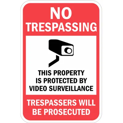 LYLE Property Sign: Aluminum, Mounting Holes Sign Mounting, 18 in x 12 in Nominal Sign Size - No Trespassing: This Property is Protected By Video Surveillance Trespassers Will Be Prosecuted Signs