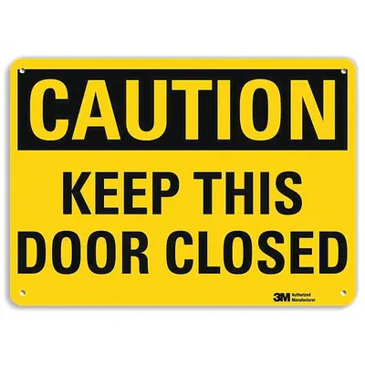 LYLE Caution Sign: Plastic, Mounting Holes Sign Mounting, 10 in x 14 in Nominal Sign Size - Caution: Keep This Door Closed Signs