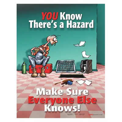 SAFETYPOSTER.COM Safety Poster: 22 in x 17 in Nominal Sign Size, No Protective Coating, Write on Surface - You Know Theres A Hazard Make Sure Everyone Else Knows Posters