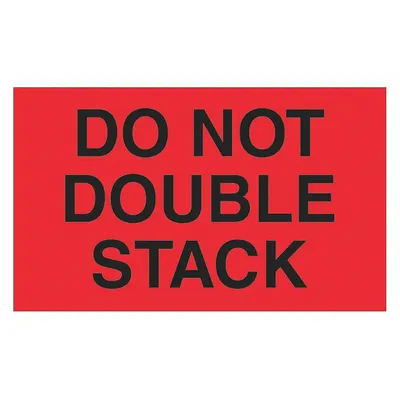 TAPE LOGIC Do Not Double Stack Label: 500 PK (MPN DL1093) - DO NOT Message Labels