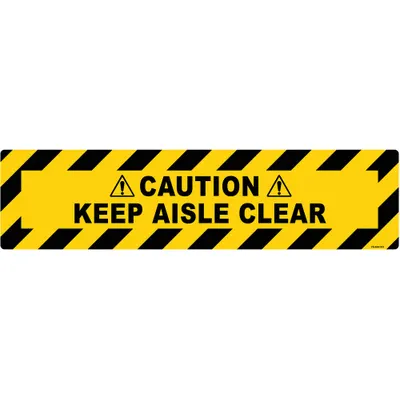 STRANCO Anti-Slip Floor Sign: Vinyl, Adhesive Sign Mounting, 6 in x 24 in Nominal Sign Size - Caution, Keep Aisle Clear Floor Signs