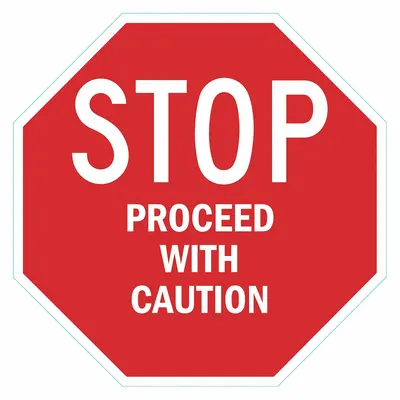 LYLE Octagon Stop: Proceed With Caution Sign - Octagon Stop: Proceed With Caution Signs