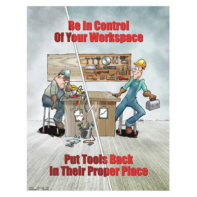 SAFETYPOSTER.COM Safety Poster: 22 in x 17 in Nominal Sign Size, No Protective Coating, Write on Surface - Be In Control of Your Workspace Put Tools Back In Their Proper Place Posters