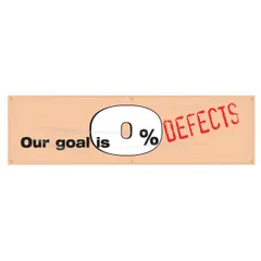 Indoor/outdoor banner printed on one side with the message 'Our Goal Is 0% Defects.' Made of poly sheeting, measuring 28 in x 96 in nominal sign size. Suitable for use in industrial facilities to communicate quality objectives.