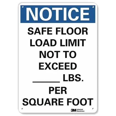LYLE Notice Sign: Plastic, Mounting Holes Sign Mounting, 10 in x 7 in Nominal Sign Size - Notice: Safe Floor Load Limit Not To Exceed ___ Lbs.Per Square Foot Signs