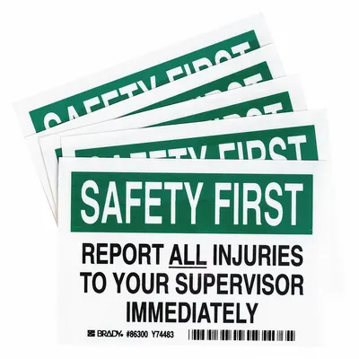 BRADY Safety First: Report All Injuries To Your Supervisor - Safety First: Report All Injuries To Your Supervisor Immediately Signs