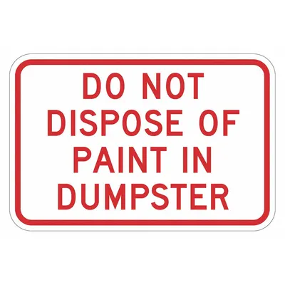LYLE Reflective Dumpster Sign: Aluminum, Mounting Holes Sign Mounting - Do Not Dispose Of Paint In Dumpster Signs