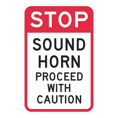 LYLE Stop: Sound Horn Proceed With Caution Sign, Diamond Grade, 12x18 in - Stop: Sound Horn Proceed With Caution Signs