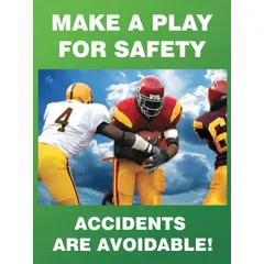 This 22 in x 17 in English-language poster carries the message 'Make A Play For Safety, Accidents Are Avoidable' to promote workplace safety awareness. The clear film laminate coating protects against dirt and moisture, making it suitable for use in industrial facilities, warehouses, and manufacturing areas where visual safety reminders are needed. It does not include a frame and does not support writing on the surface.