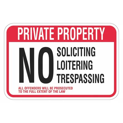 LYLE T1-1165-HI_18x12 Private Property No Soliciting No - Private Property: No Soliciting No Loitering No Trespassing All Offenders Will Be Prosecuted To The Full Extent Of The Law Signs