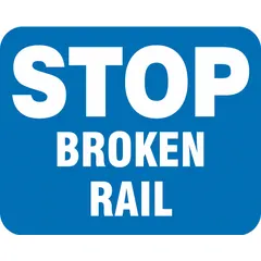 Blue background sign with nominal size 12 in x 15 in, 0.08 in thick. Not retroreflective. Used to indicate broken rail hazards in railroad environments where reflective visibility is not required.