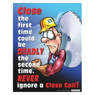 SAFETYPOSTER.COM Safety Poster: 22 in x 17 in Nominal Sign Size, No Protective Coating, Write on Surface - Never Ignore A Close Call Posters