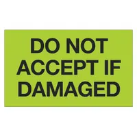 This label measures 3 inches by 5 inches and displays the message 'Do Not Accept If Damaged'. It is supplied in a pack of 500 labels. Used in shipping and receiving to mark packages that require inspection for damage before acceptance