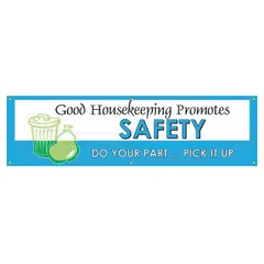This blue poly sheeting banner measures 28 inches by 96 inches and is printed on one side with the message 'Good Housekeeping Promotes Safety Do Your Part … Pick It Up'. Suitable for indoor or outdoor use, it is commonly displayed in industrial facilities to encourage cleanliness and hazard reduction. The banner does not include wind slits.