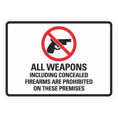 LYLE Weapons Label: Polyester, Adhesive Sign Mounting, 5 in x 7 in Nominal Sign Size - All Weapons Including Concealed Firearms Are Prohibited On These Premises Signs