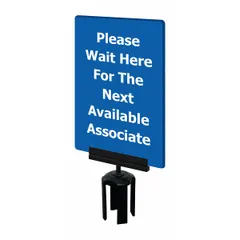 Blue acrylic sign displaying 'Please Wait Here For The Next Available Associate' message. Includes mounting adapter for attachment to Tensabarrier posts. Used to direct pedestrian flow and manage queue spacing in retail, hospitality, and public venues.