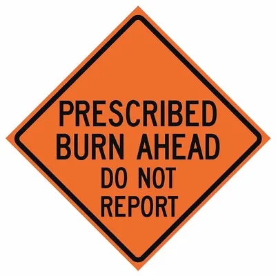 EASTERN METAL SIGNS AND SAFETY Roll Up Traffic Sign: 48 in x 48 in Nominal Sign Size, Polyester/PVC, 0.015 in - Prescribed Burn Ahead Signs