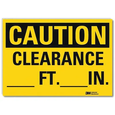 LYLE Safety Sign: Reflective Sheeting, Adhesive Sign Mounting - Caution: Clearance ___Ft.___In. Signs