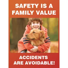 Red plastic poster with clear film laminate, nominal size 22 in x 17 in, printed in English. Used in industrial workplaces to promote safety awareness and reinforce the message that safety is a family value and accidents are avoidable. Does not include frame or writable surface.
