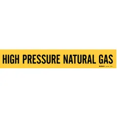 Yellow adhesive pipe marker with black legend text reading 'High Pressure Natural Gas'. Fits pipe outer diameters from 2-1/2 to 7-7/8 inches. Supplied without arrows. Used to identify high-pressure natural gas lines in industrial facilities for safety compliance.