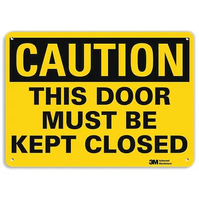 LYLE Caution Sign: Plastic, Mounting Holes Sign Mounting, 10 in x 14 in Nominal Sign Size - Caution: This Door Must Be Kept Closed Signs