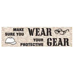 Blue poly sheeting banner printed on one side with the message 'Make Sure You Wear Your Protective Gear.' Measures 28 in x 96 in nominal sign size. Suitable for indoor and outdoor use in industrial environments to remind personnel to wear personal protective equipment.