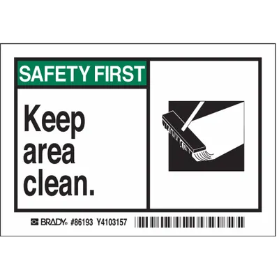 BRADY Label: Polyester, Adhesive Sign Mounting, 3 1/2 in x 5 in Nominal Sign Size - Safety First: Keep Area Clean Signs