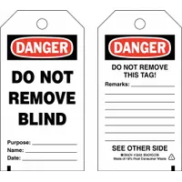 BRADY Tags: Danger, DO NOT REMOVE BLIND PURPOSE___NAME___DATE___, Polyester, Write-On Surface, Tag (MPN 132425)