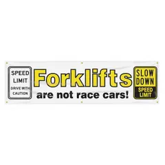 This poly sheeting banner measures 28 inches by 96 inches and is printed on one side. Suitable for indoor and outdoor use, it displays the message 'Forklifts Are Not Race Cars!' to promote safety in areas where forklifts operate, such as warehouses and loading docks.