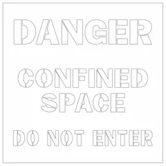 Industrial safety stencil with message 'Danger Confined Space Do Not Enter'. Message size 22 in x 3 in (WxH). Used to mark confined space hazards on walls, floors, or equipment in industrial settings.