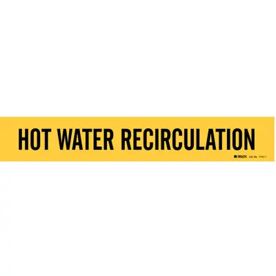 BRADY Pipe Marker: Hot Water Recirculation, Yellow, Black - Hot Water Recirculation Adhesive Pipe Markers