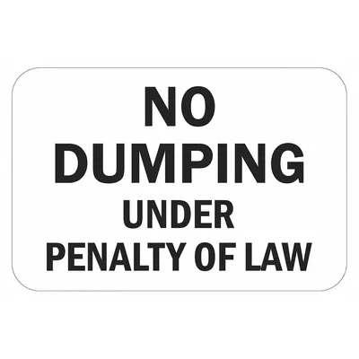 LYLE Reflective No Dumping Sign: Aluminum, Mounting Holes Sign Mounting - No Dumping: No Dumping Under Penalty Of Law Fe609 (16783) Signs