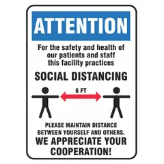 Aluminum sign with white background, 14 in height and 10 in width. Used to display attention-related social distancing messaging for patients and staff in healthcare or public settings.