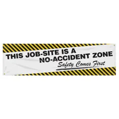 Poly sheeting banner printed on one side with the message 'This Job-Site Is A No Accident Zone, Safety Comes First'. Nominal size 28 in x 96 in. Suitable for indoor or outdoor use. Does not include wind slits.